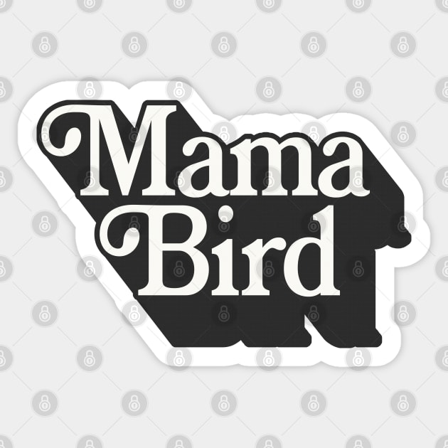 Mama Bird - New Mom Typographic Design Sticker by DankFutura